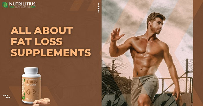 All About Fat Loss Supplements [Fit + Loss Weight]