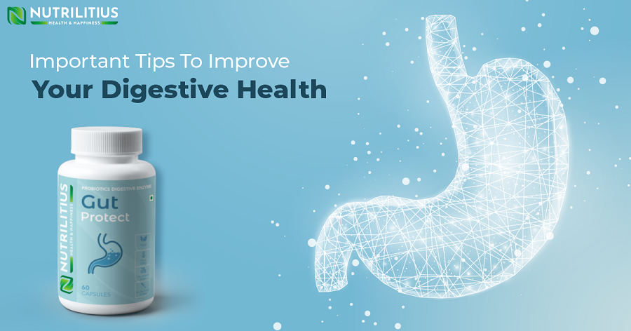 Top 10 (Important) Tips To Improve Your Digestive Health